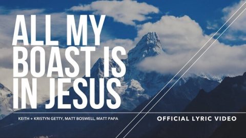 All My Boast Is in Jesus (Lyric Video)
