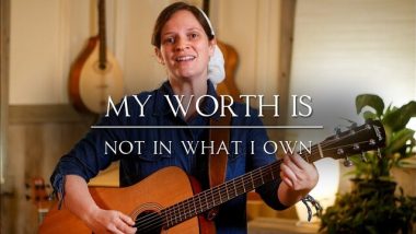My Worth Is Not in What I Own