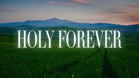 Holy Forever (Lyrics)