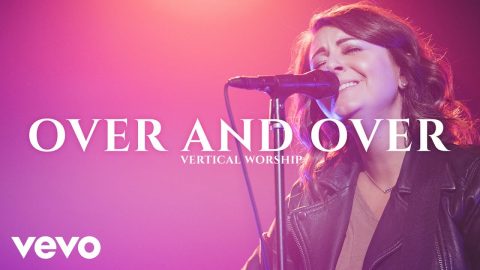 Vertical Worship – Over and Over