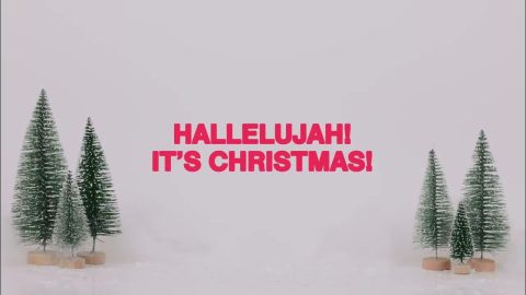 Hallelujah! It’s Christmas!