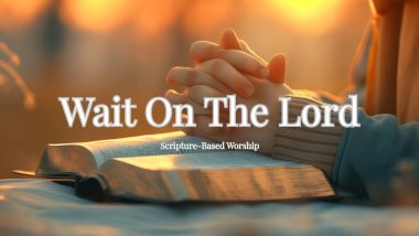 Wait on the Lord